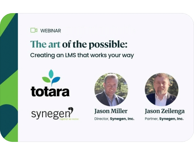 poster for the art of the possible creating an lms that works your way webinar by synegen and totara